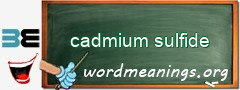 WordMeaning blackboard for cadmium sulfide